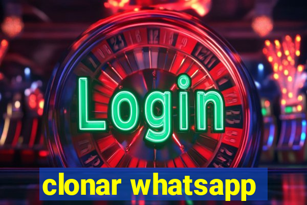 clonar whatsapp