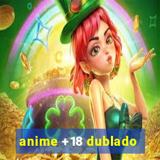 anime +18 dublado