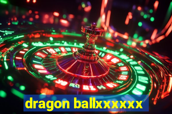 dragon ballxxxxxx