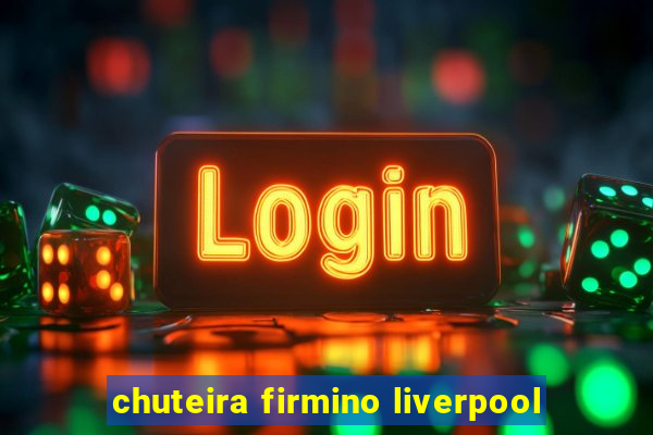 chuteira firmino liverpool