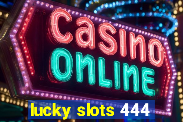 lucky slots 444