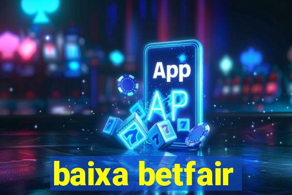 baixa betfair