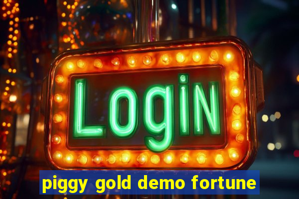 piggy gold demo fortune