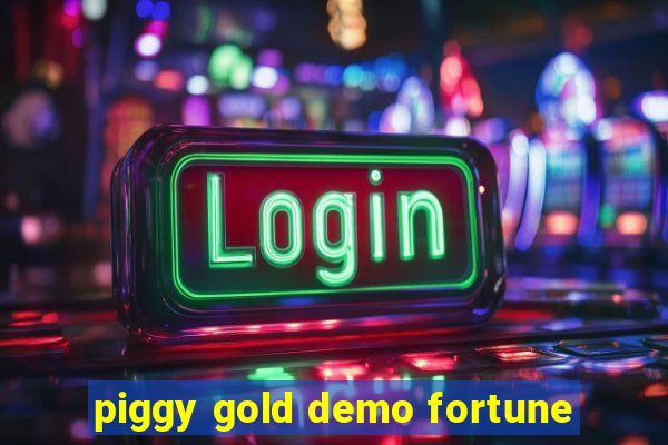 piggy gold demo fortune