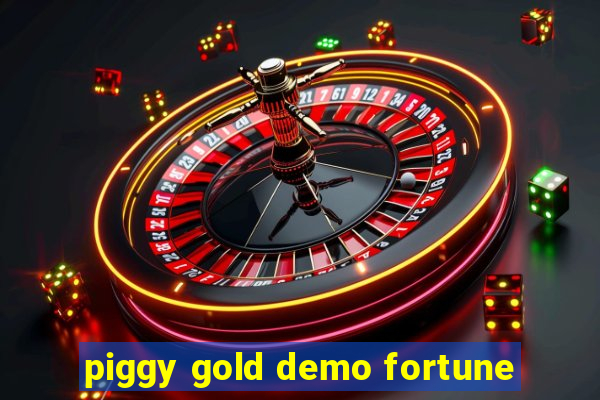 piggy gold demo fortune