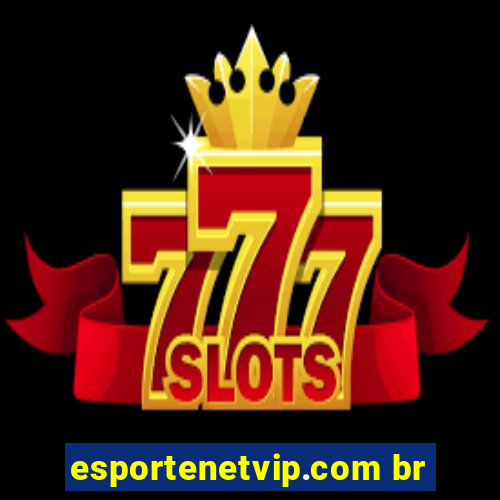 esportenetvip.com br