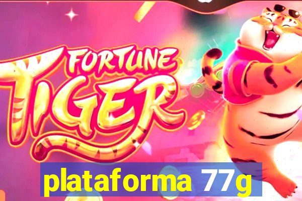 plataforma 77g