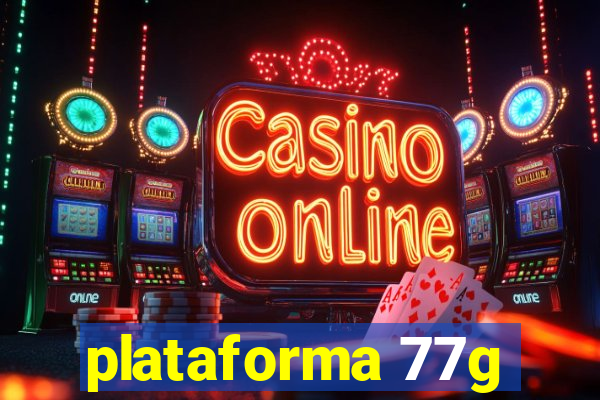 plataforma 77g