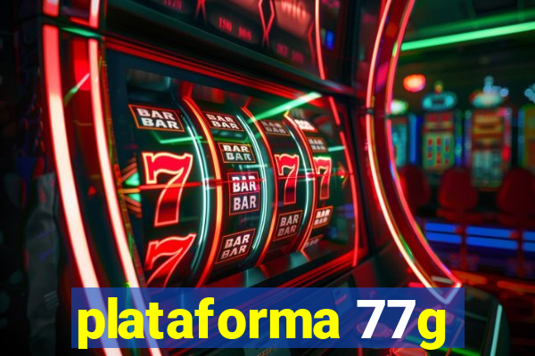 plataforma 77g