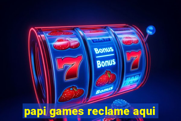 papi games reclame aqui