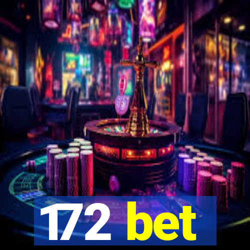 172 bet