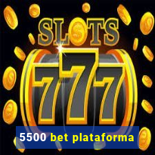 5500 bet plataforma