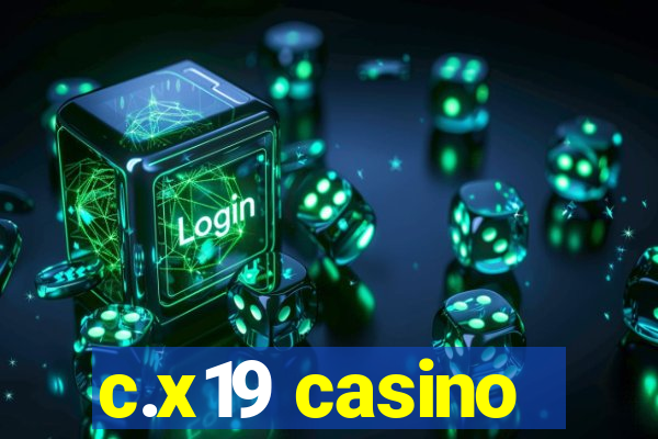 c.x19 casino