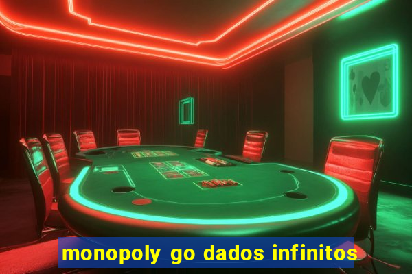 monopoly go dados infinitos