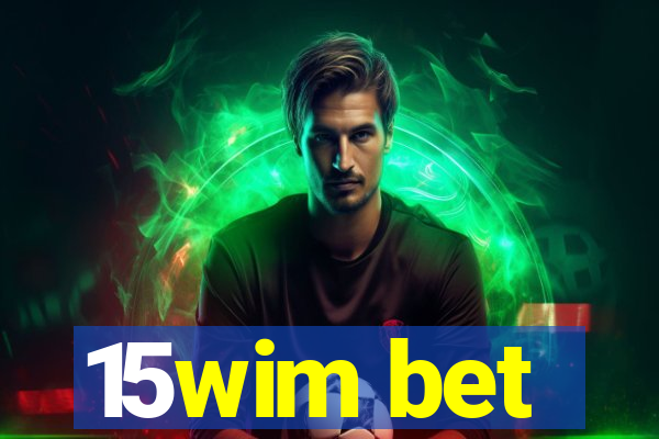 15wim bet