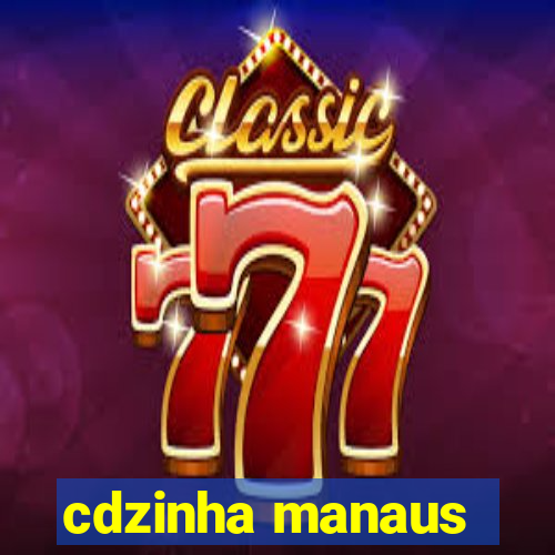 cdzinha manaus