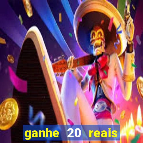 ganhe 20 reais para apostar cassino