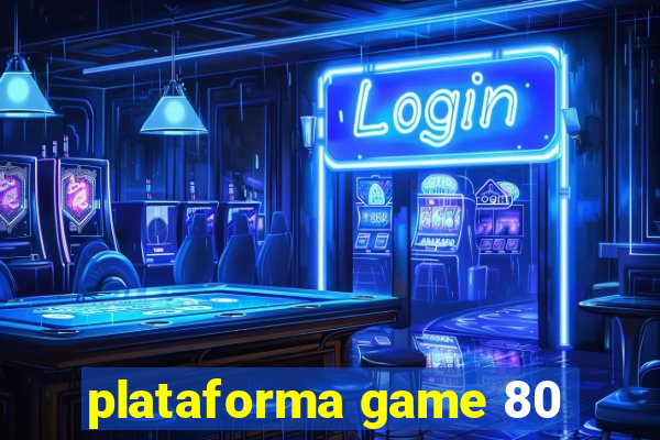 plataforma game 80