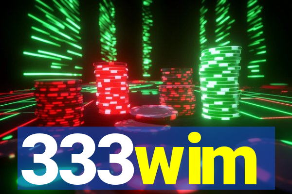 333wim