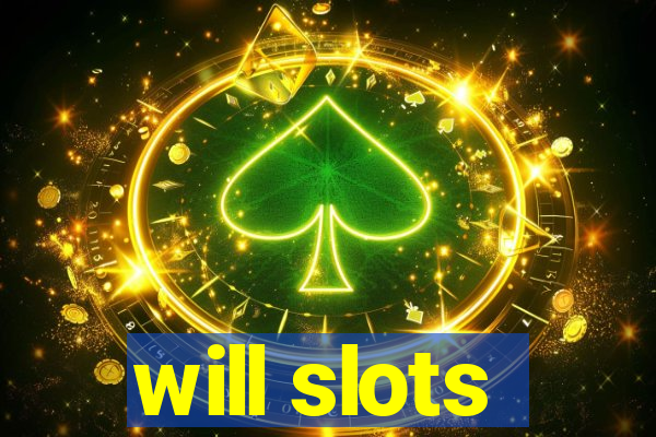 will slots