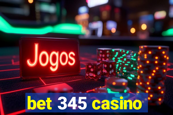 bet 345 casino