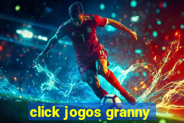 click jogos granny