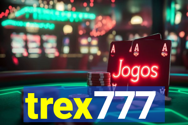 trex777