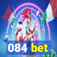 084 bet