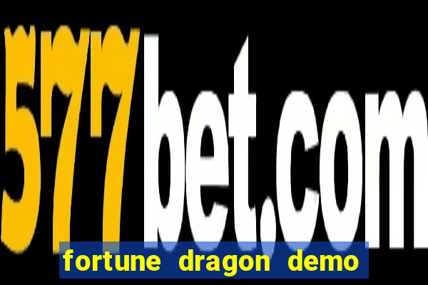 fortune dragon demo ganho certo