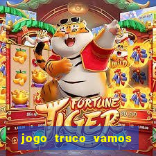 jogo truco vamos paga mesmo