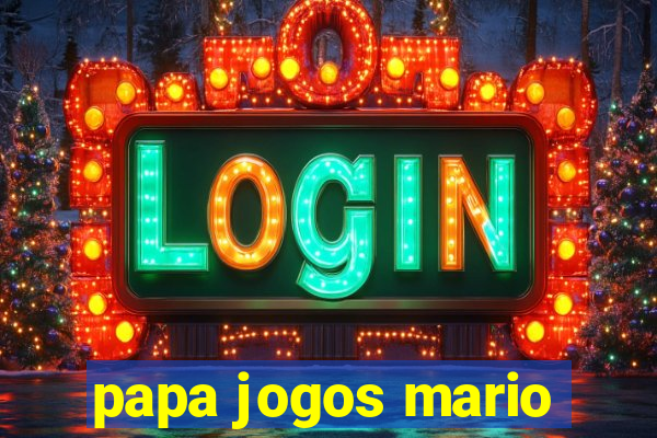 papa jogos mario