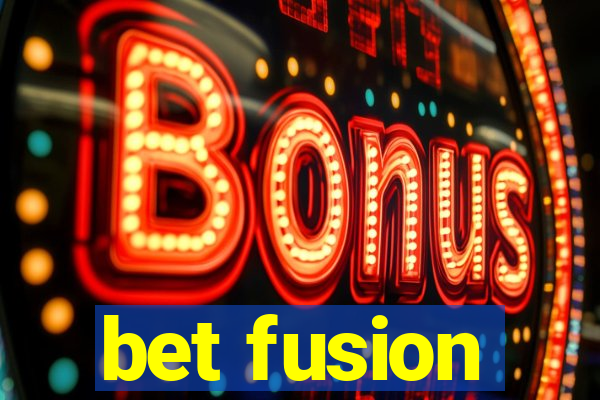 bet fusion