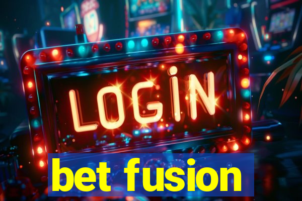 bet fusion