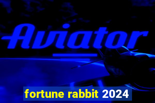 fortune rabbit 2024