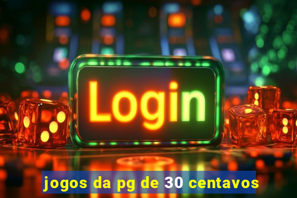 jogos da pg de 30 centavos