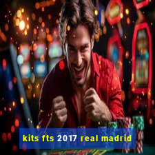 kits fts 2017 real madrid