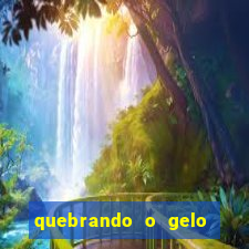 quebrando o gelo livro personagens