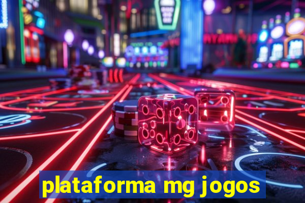 plataforma mg jogos