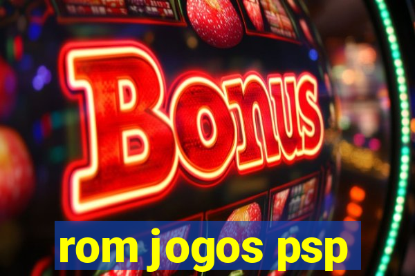 rom jogos psp