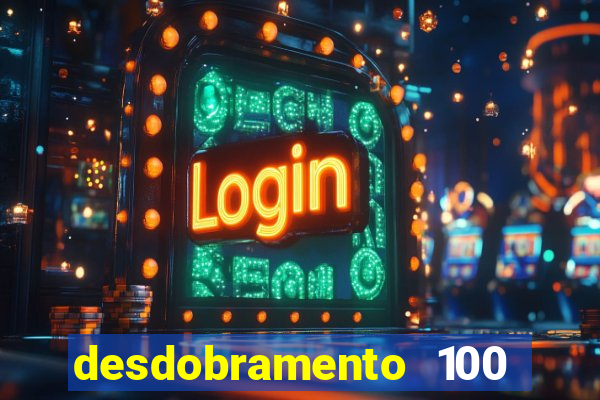 desdobramento 100 dezenas em apenas 6 jogos