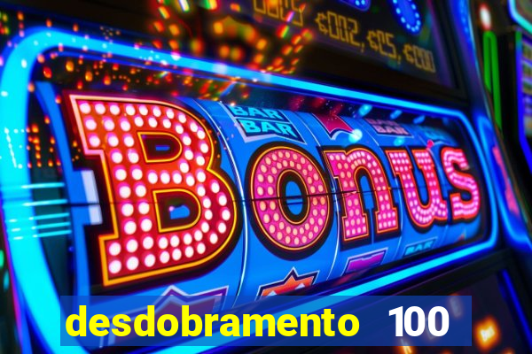 desdobramento 100 dezenas em apenas 6 jogos