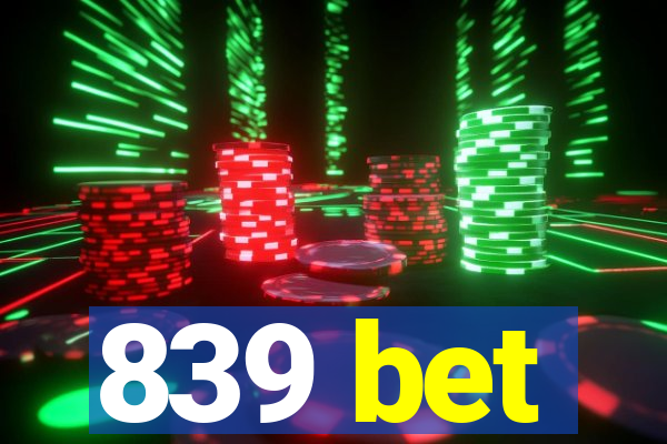 839 bet