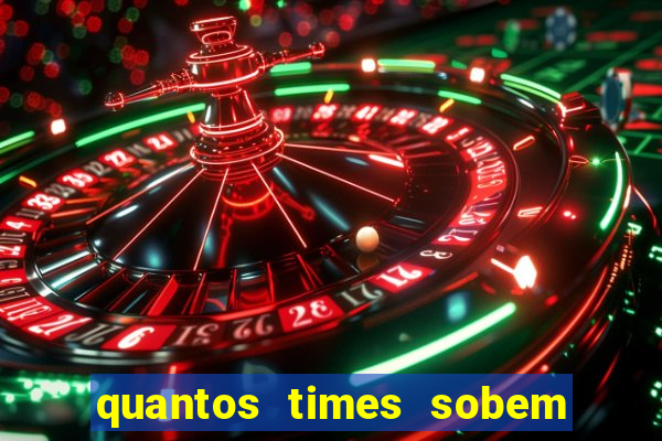 quantos times sobem para série a