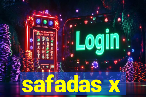 safadas x