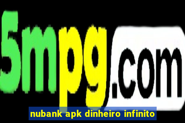 nubank apk dinheiro infinito