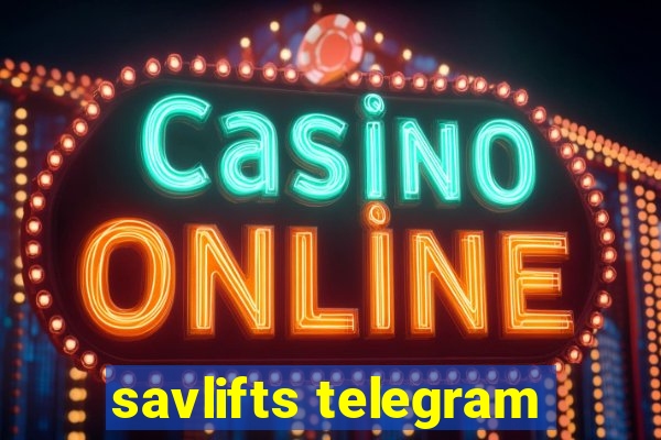 savlifts telegram