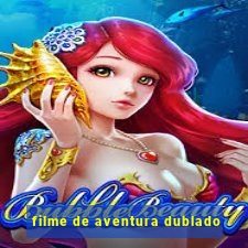 filme de aventura dublado