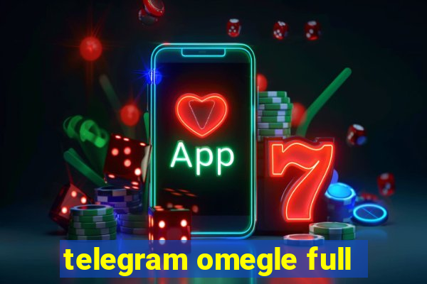 telegram omegle full