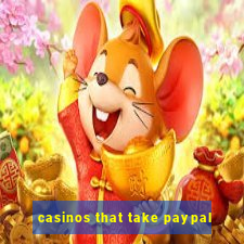 casinos that take paypal