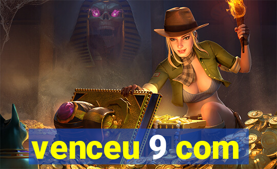 venceu 9 com